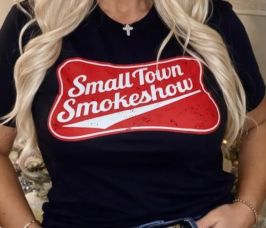 Small Town Smokeshow T-Shirt