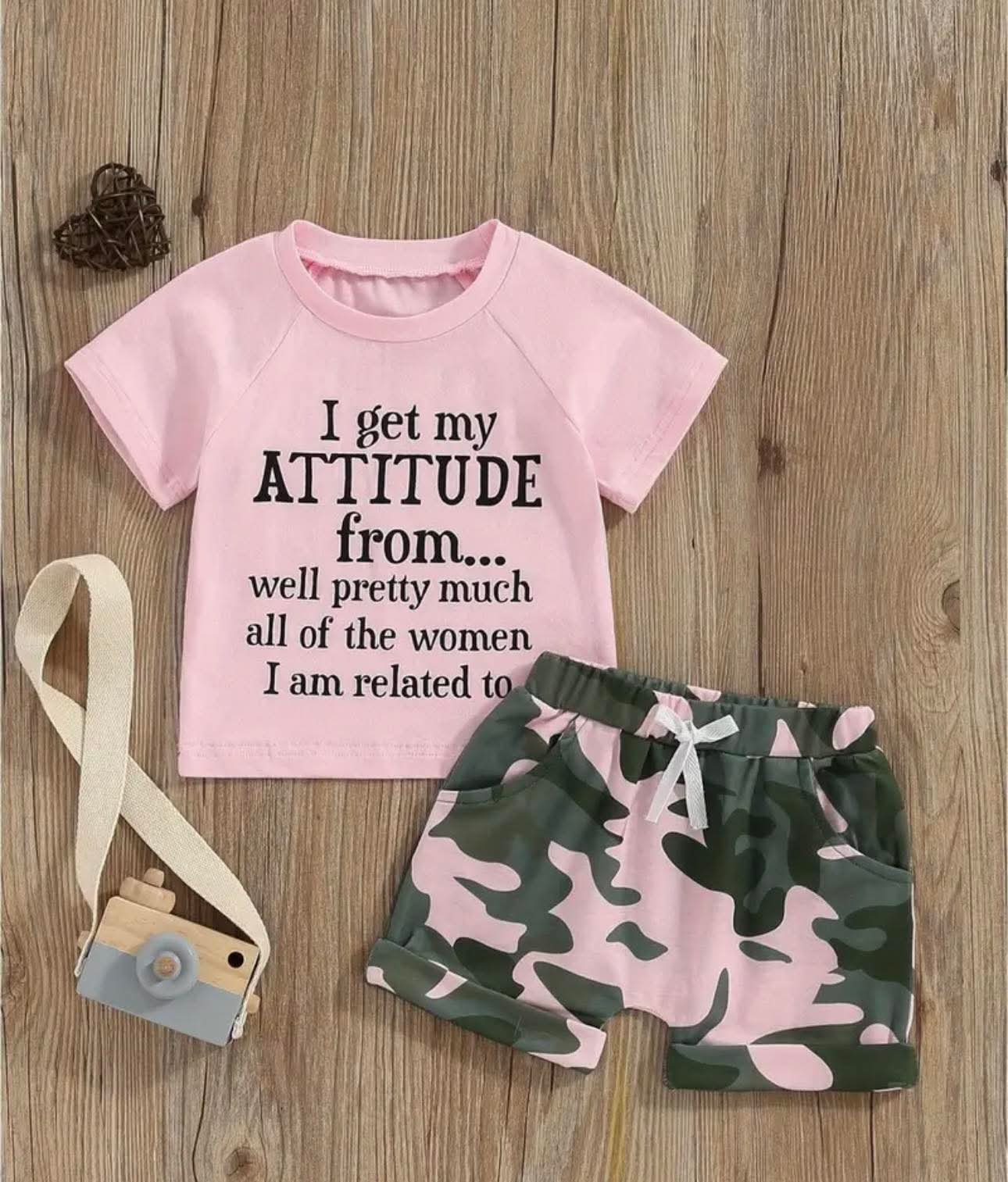 2 PCS Pink and Camo Short Set with" I Get My Attitude From Pretty Much All The Women I related Too"