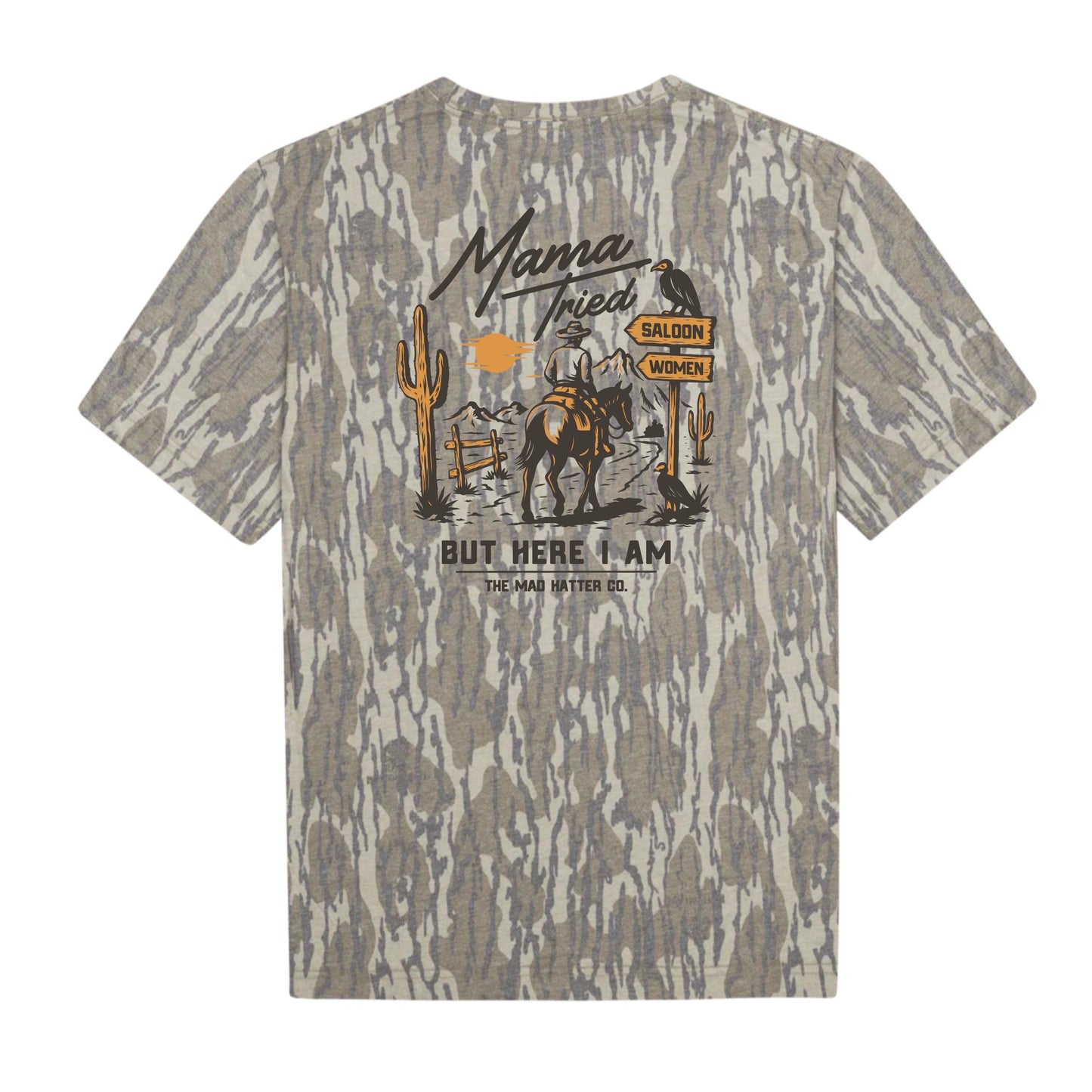 Mama Tried But Here I Am T-Shirt