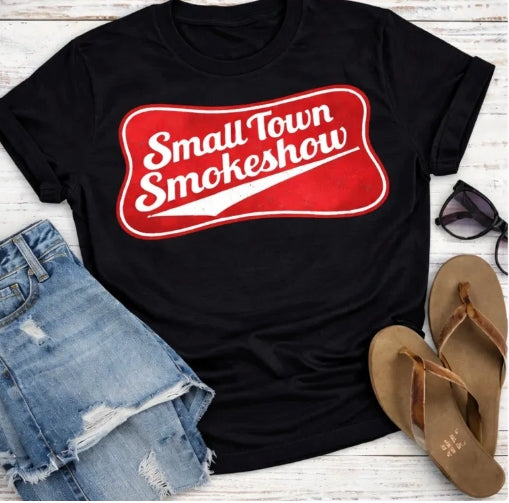 Small Town Smokeshow T-Shirt